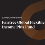 Fairtree Global Flexible Income Plus Fund Q2 2026 commentary