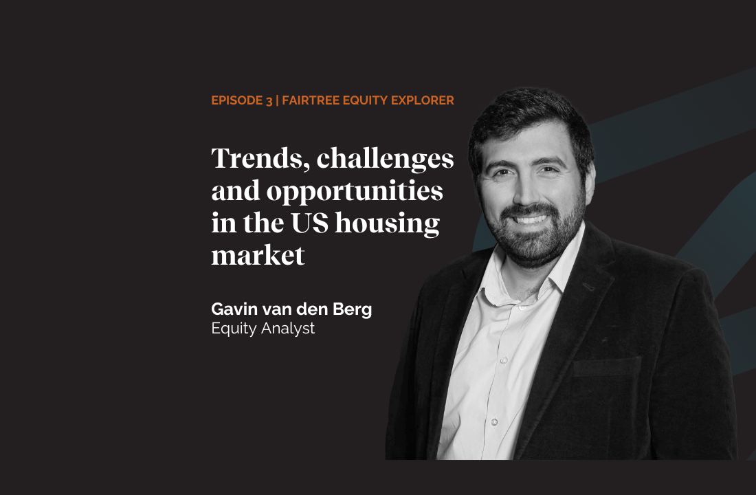 Fairtree Equity Explorer | Trends, challenges and opportunities in the US housing market | Episode 3