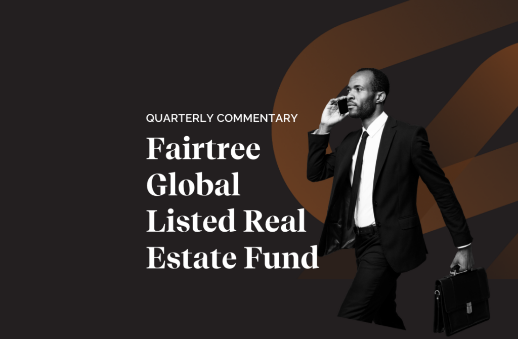 Fairtree Global Listed Real Estate Fund Q2 2025 Commentary